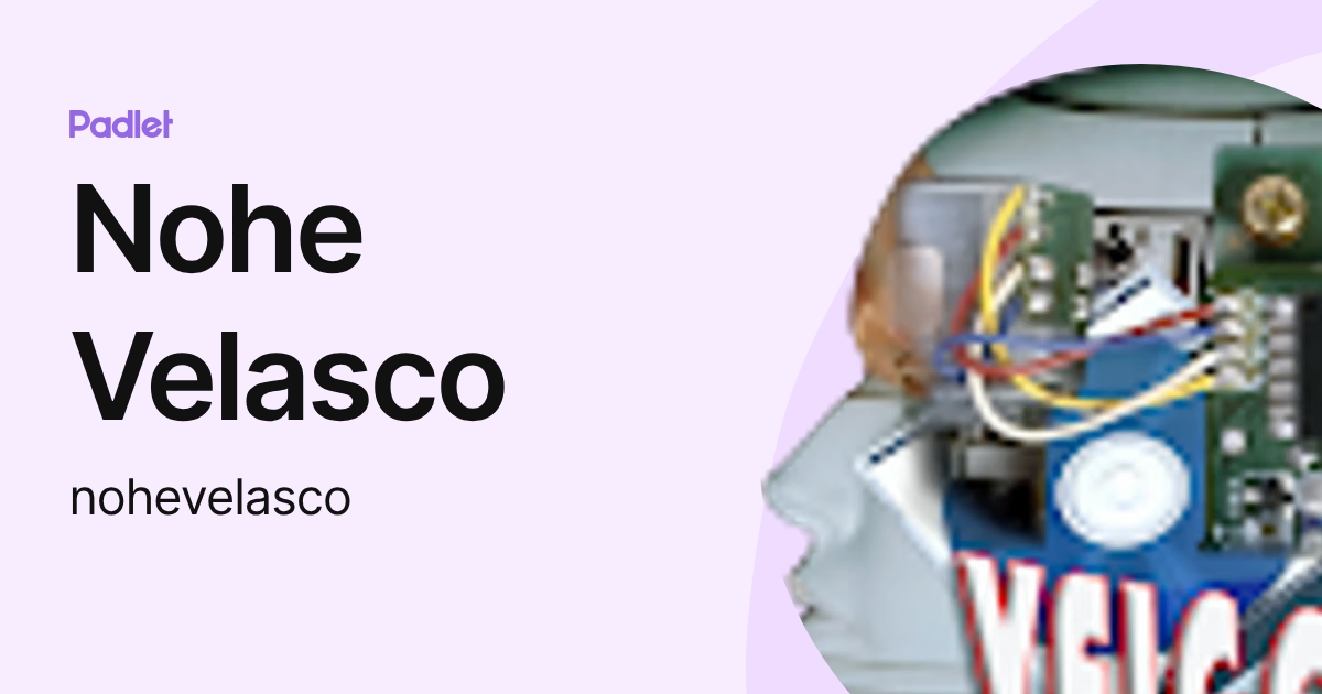 Nohe Velasco (nohevelasco) profile | Padlet
