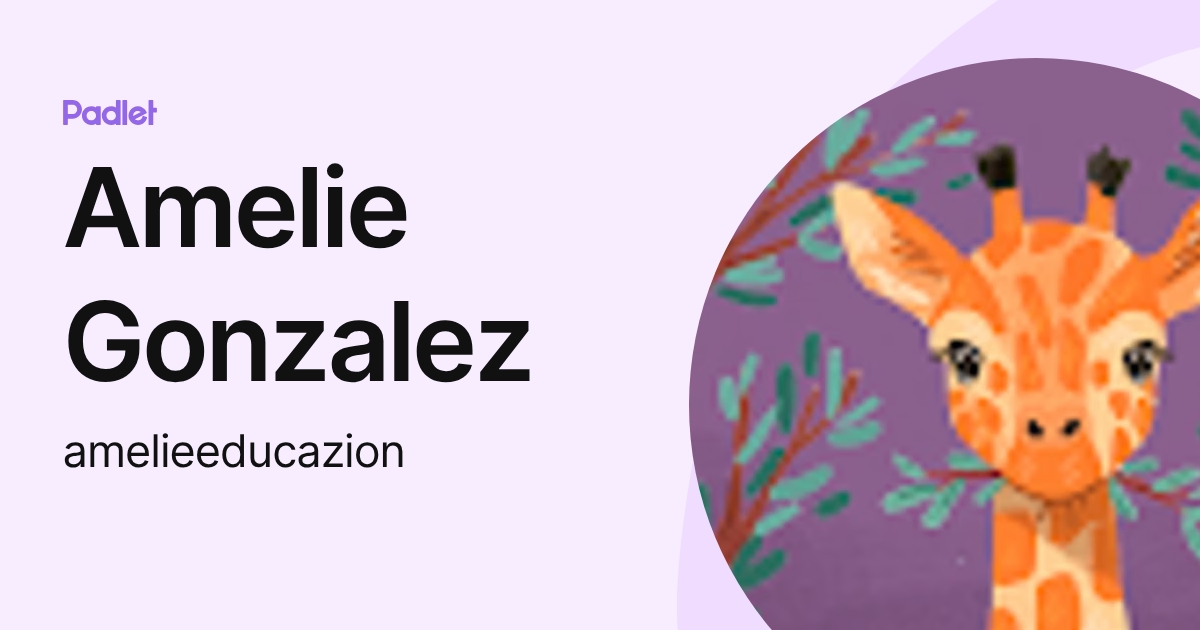 Amelie Gonzalez (amelieeducazion) profile | Padlet
