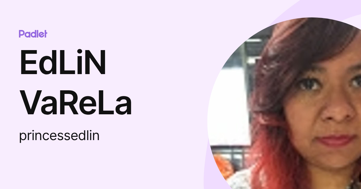 Edlin Ruelas EdLiN VaReLa (princessedlin) profile | Padlet