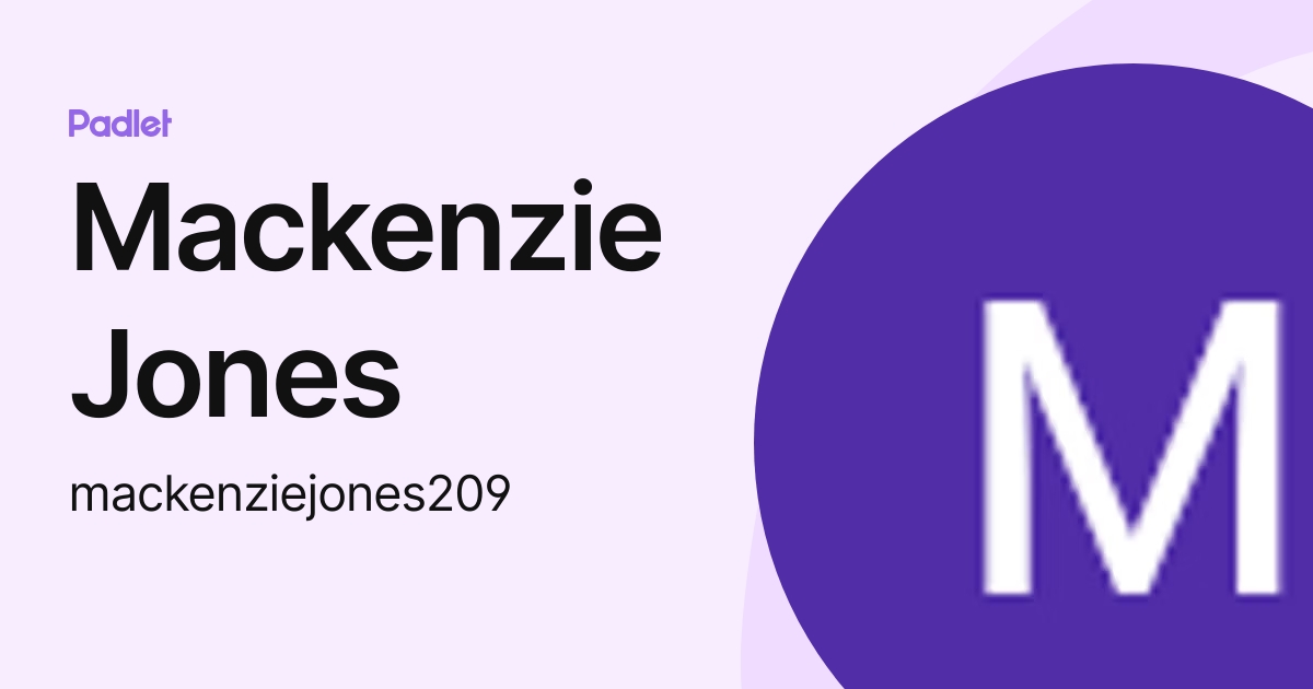 Mackenzie Jones (mackenziejones209) profile | Padlet