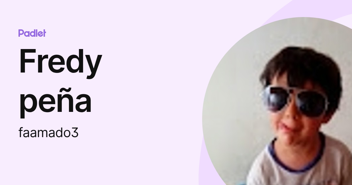 Fredy peña (faamado3) profile | Padlet