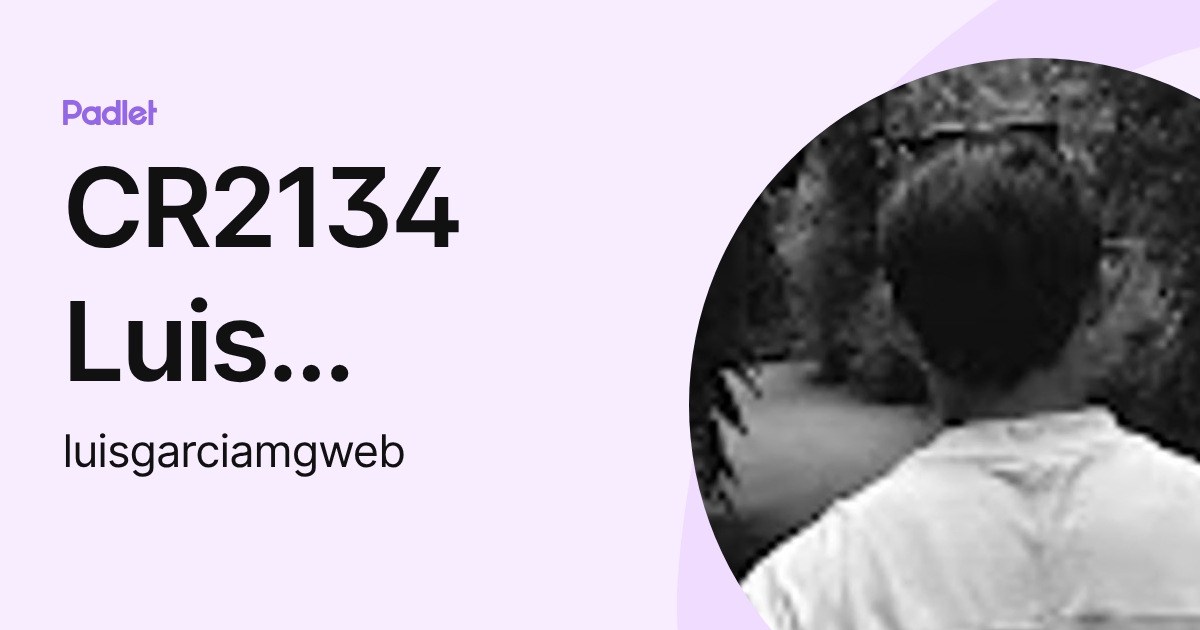 CR2134 Luis Manuel García (luisgarciamgweb) profile | Padlet