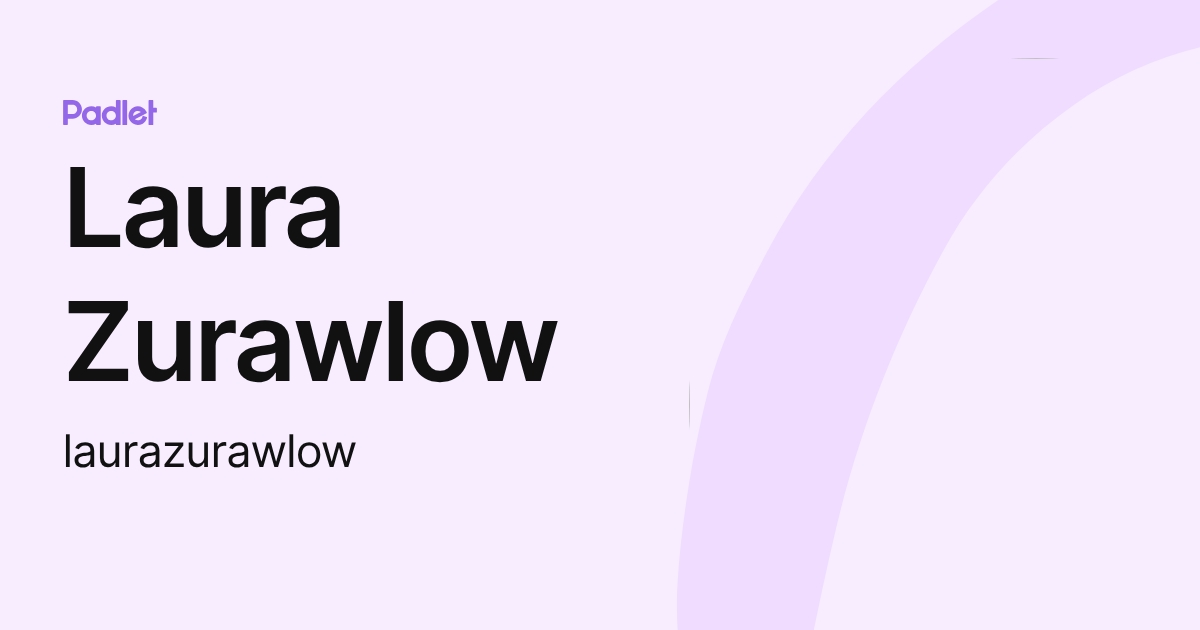 Laura Zurawlow (laurazurawlow) profile | Padlet