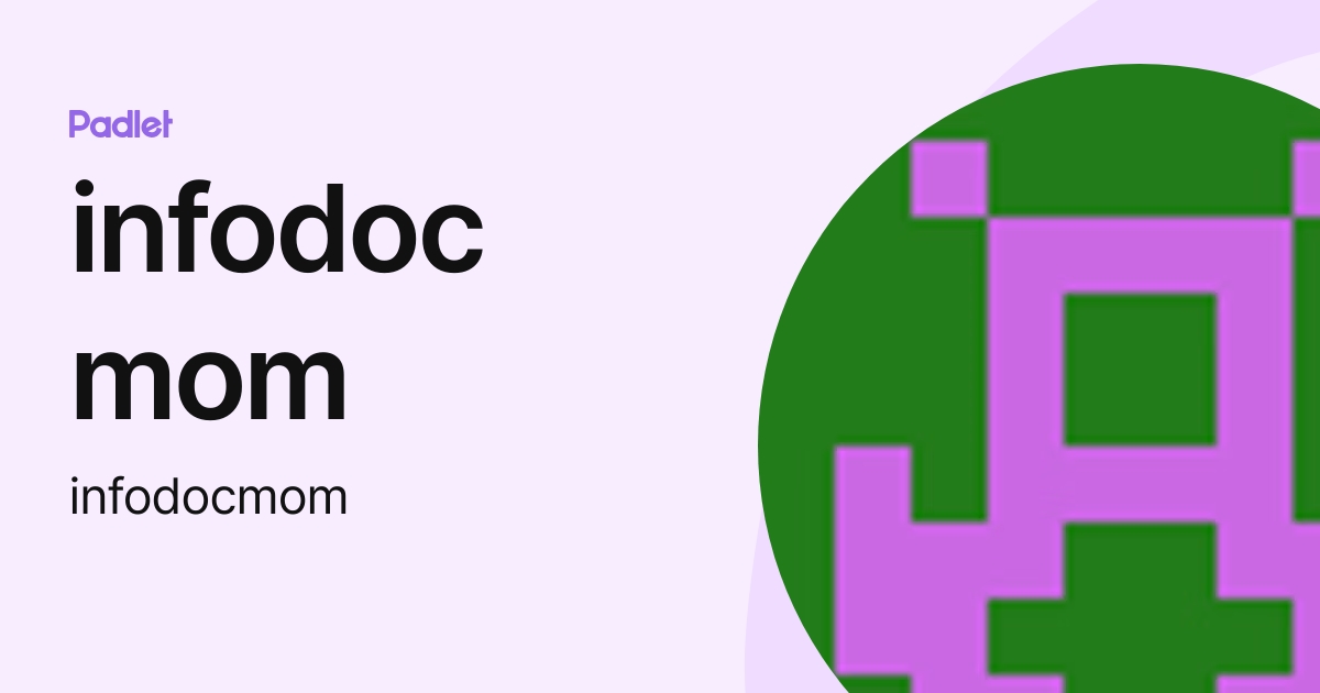 infodoc mom (infodocmom) profile | Padlet
