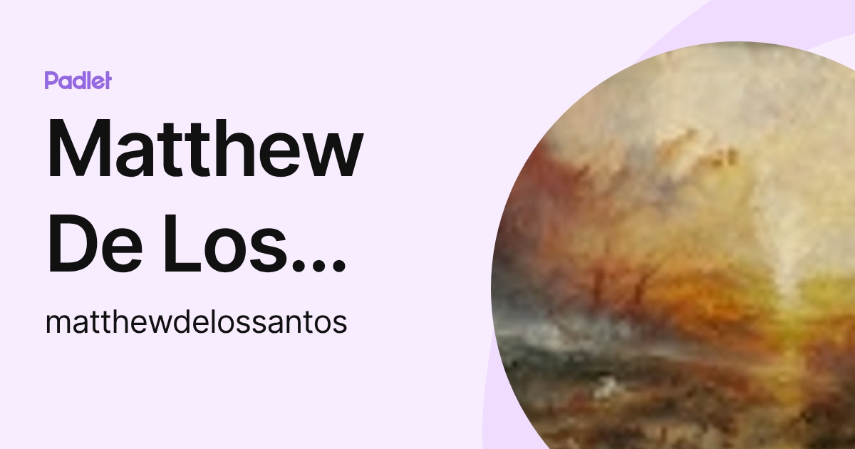 Matthew De Los Santos (matthewdelossantos) profile | Padlet