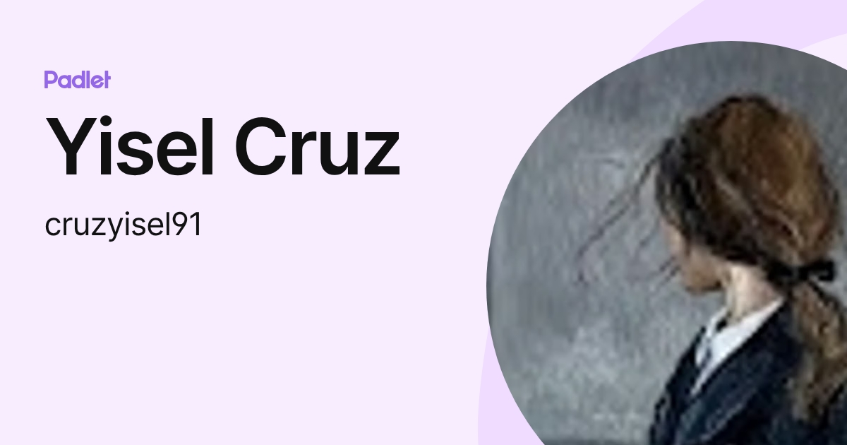 Yisel Cruz (cruzyisel91) profile | Padlet