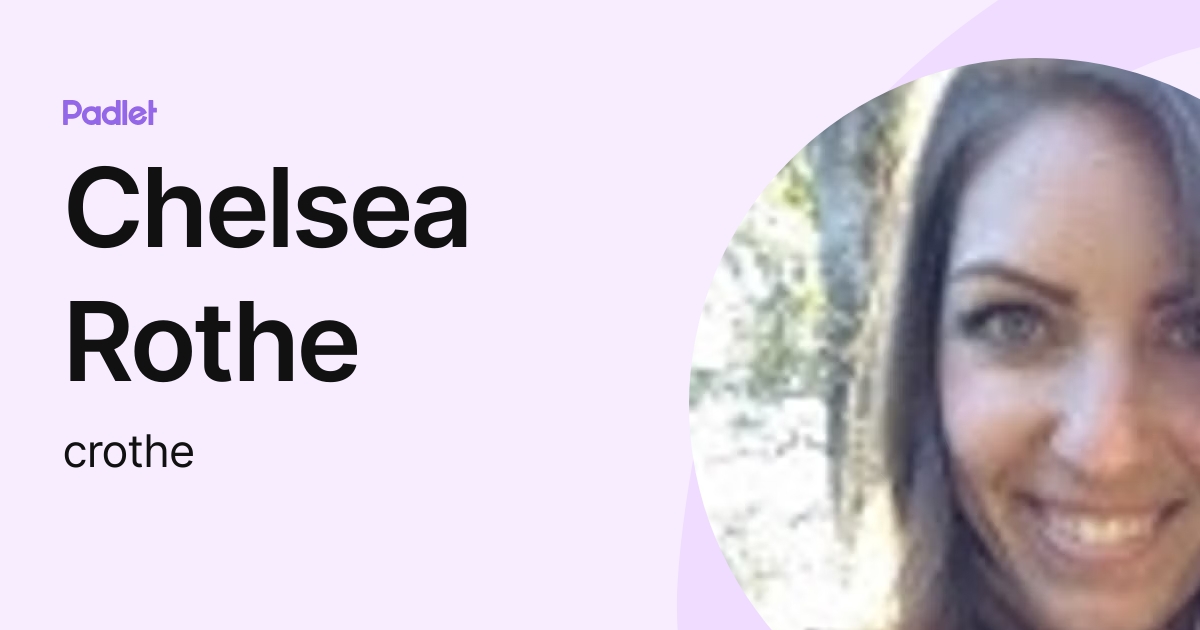 Chelsea Rothe (crothe) profile | Padlet