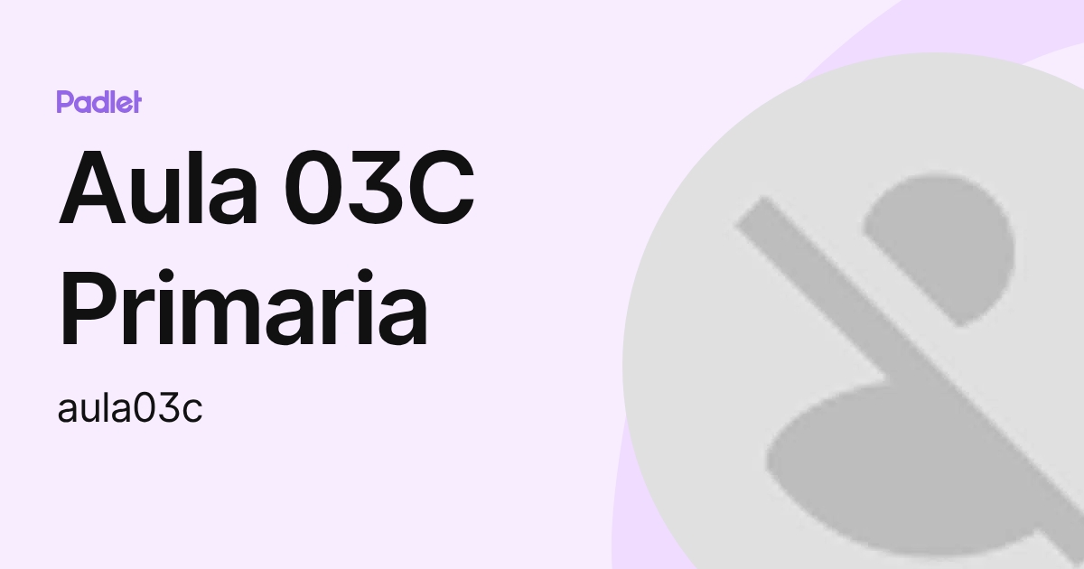 Aula 03C Primaria (aula03c) profile | Padlet