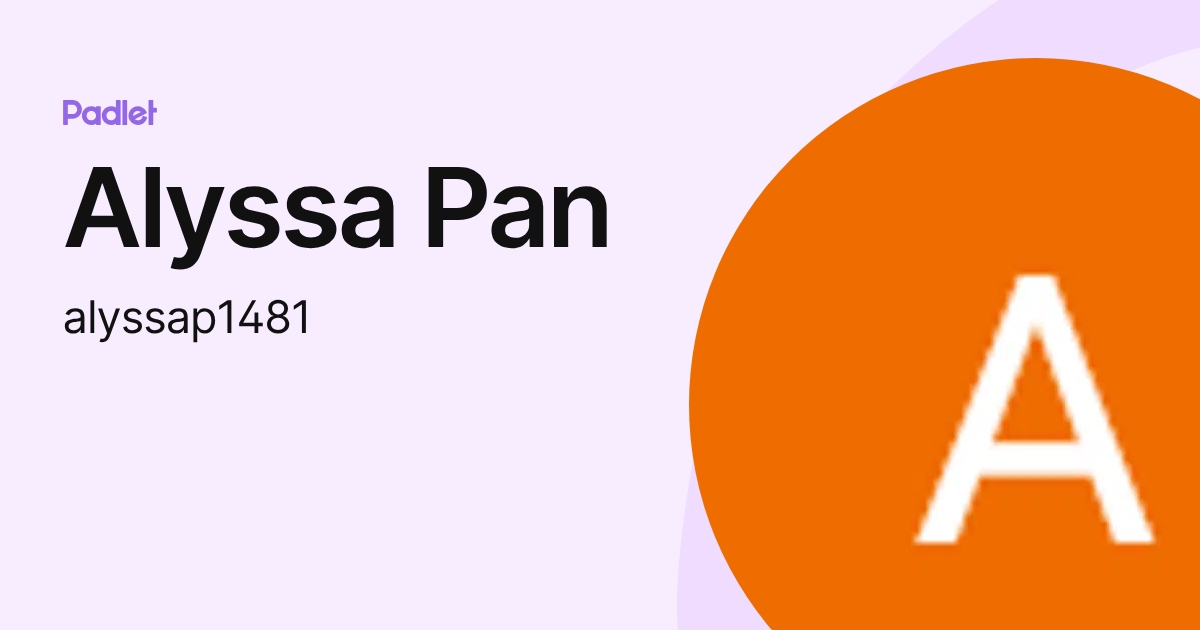 Alyssa Pan (alyssap1481) profile | Padlet