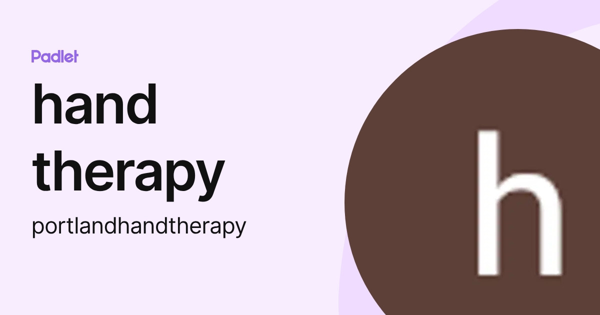 hand therapy (portlandhandtherapy) profile | Padlet
