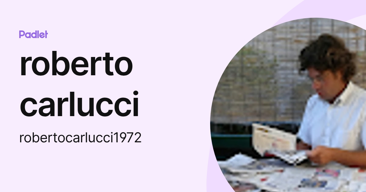 roberto carlucci (robertocarlucci1972) profile | Padlet
