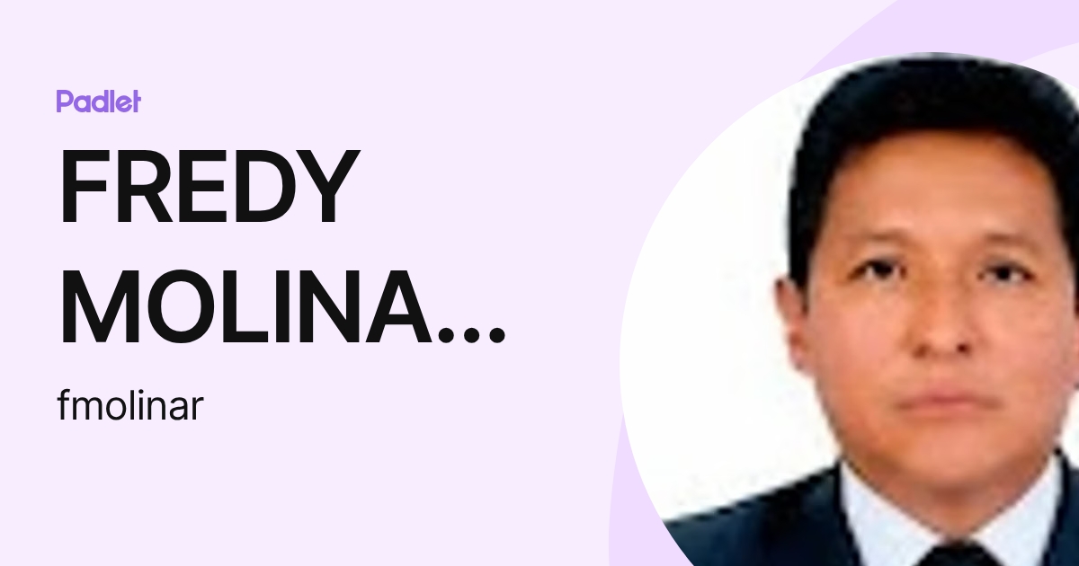 FREDY MOLINA RODRIGUEZ (fmolinar) profile | Padlet
