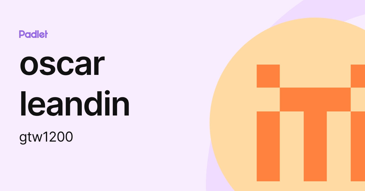 oscar leandin (gtw1200) profile | Padlet
