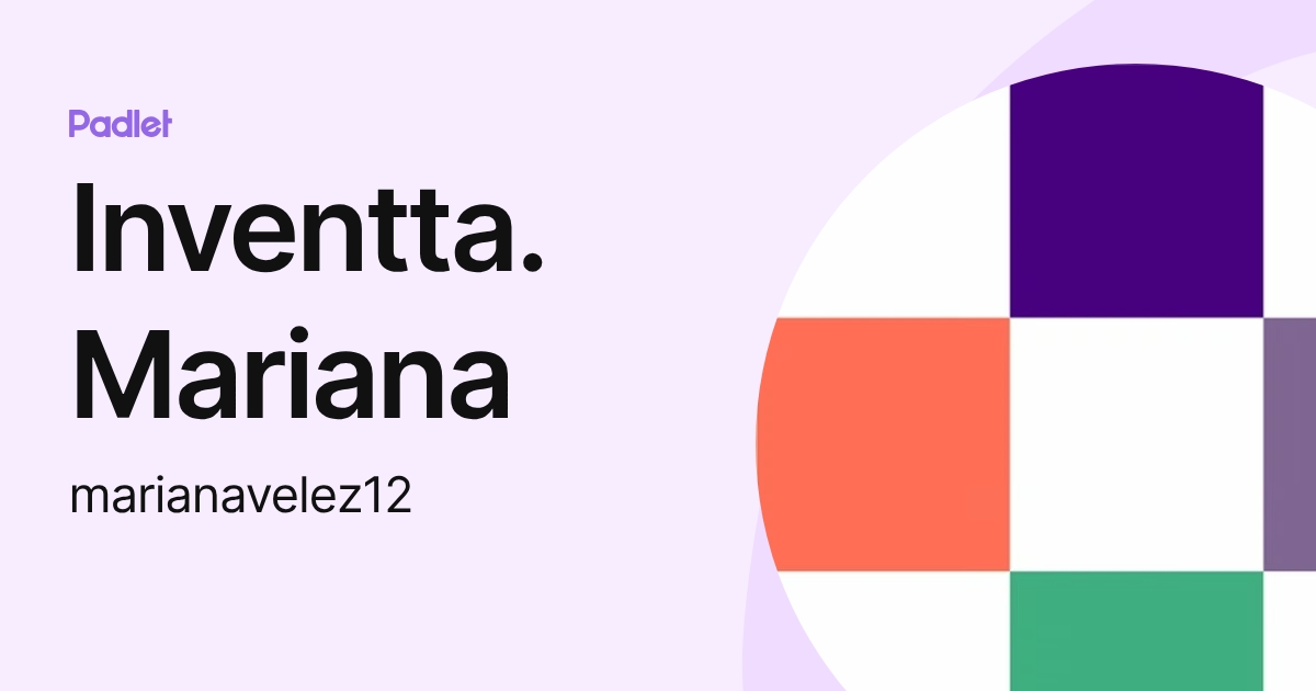 Inventta. Mariana (marianavelez12) profile | Padlet