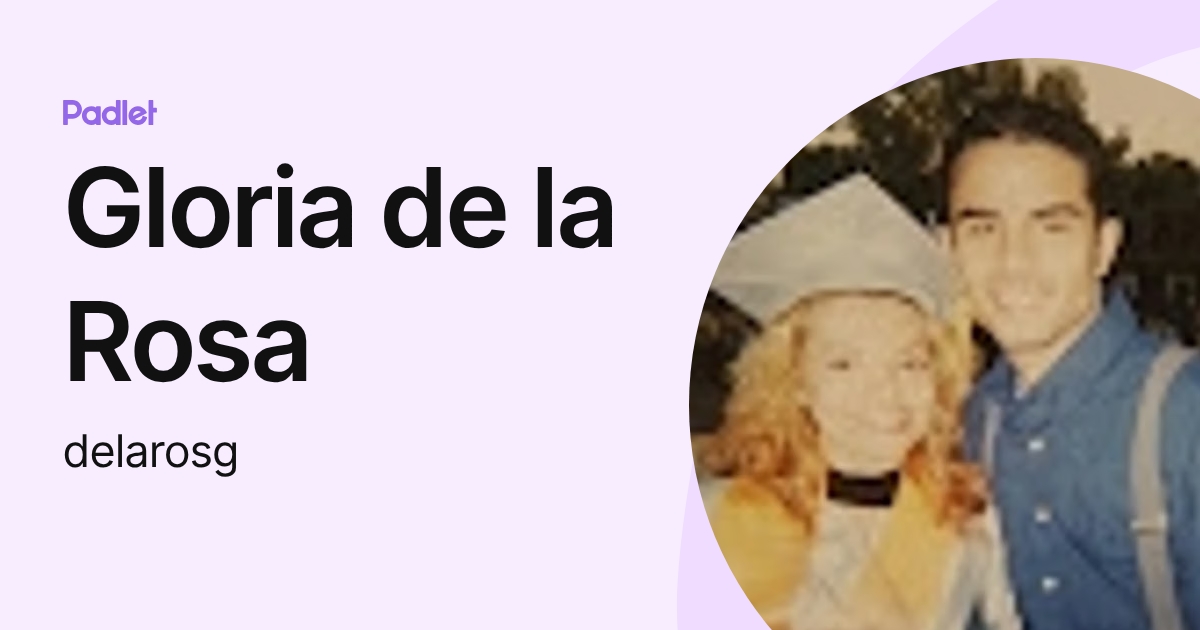 Gloria de la Rosa (delarosg) profile | Padlet
