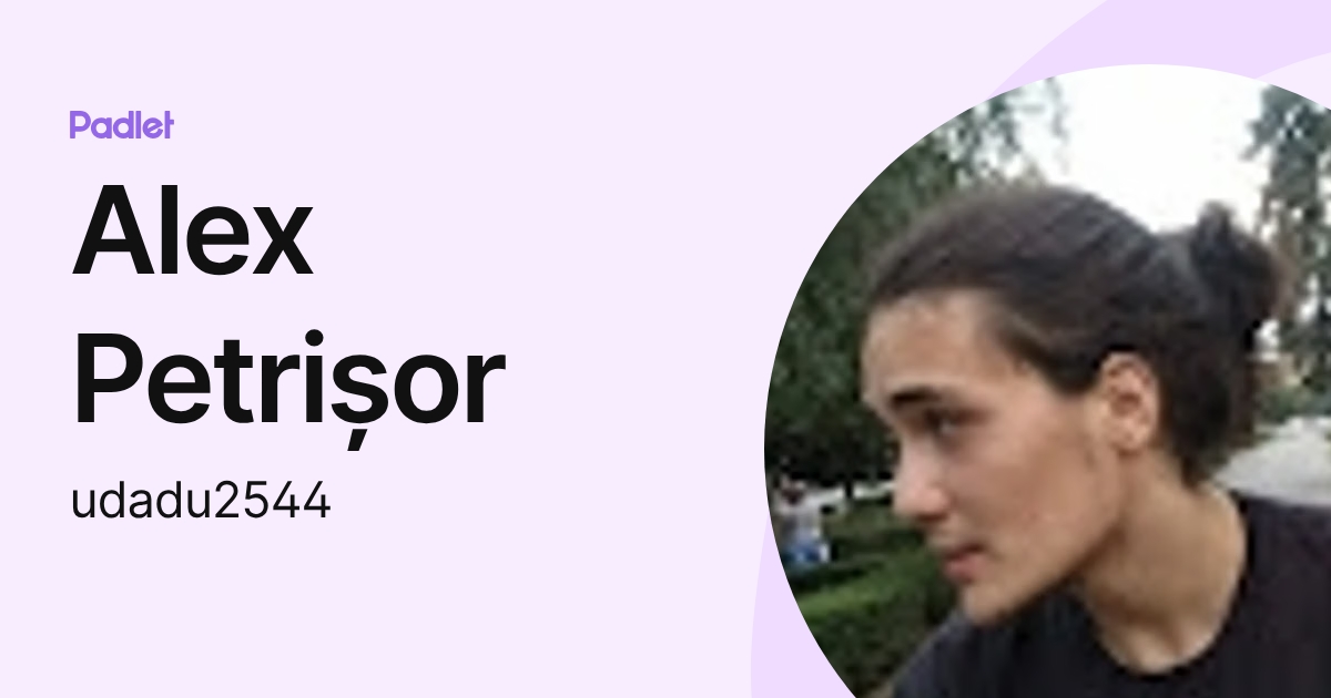Alex Petrișor (udadu2544) profile | Padlet