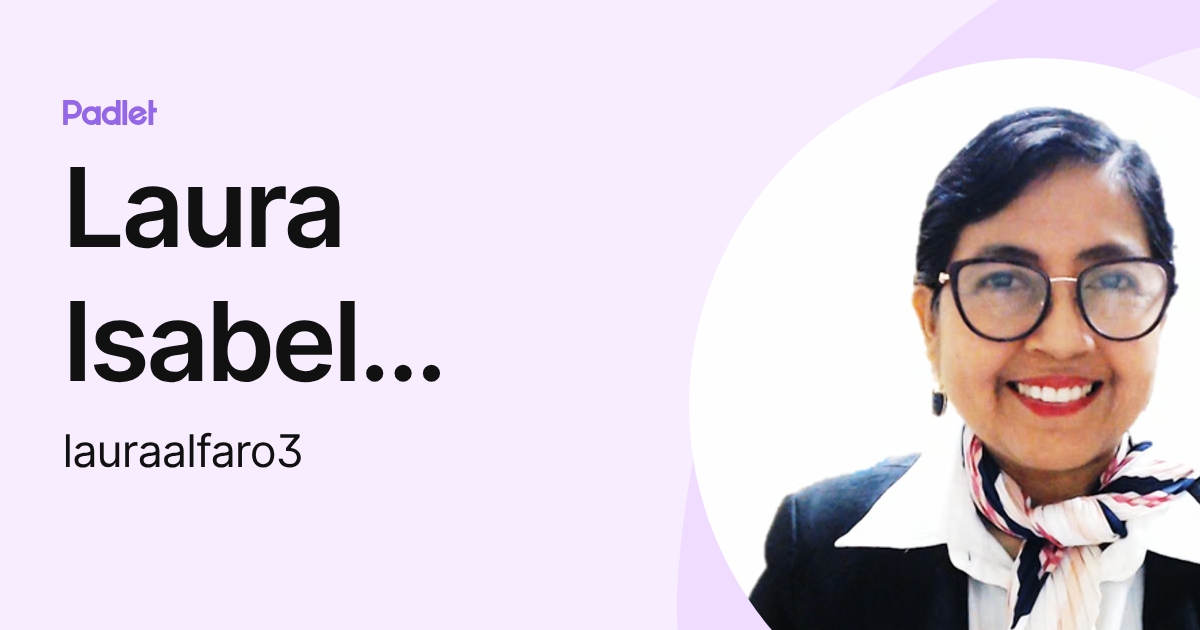 Laura Isabel Alfaro Torres (lauraalfaro3) profile | Padlet