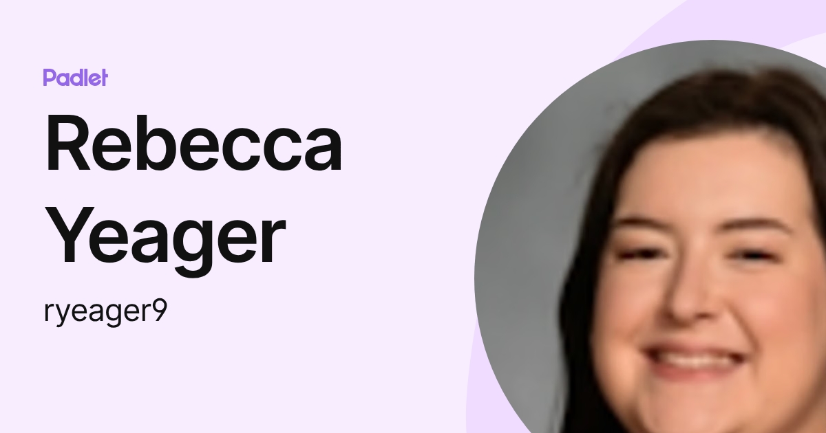 Rebecca Yeager (ryeager7) profile | Padlet