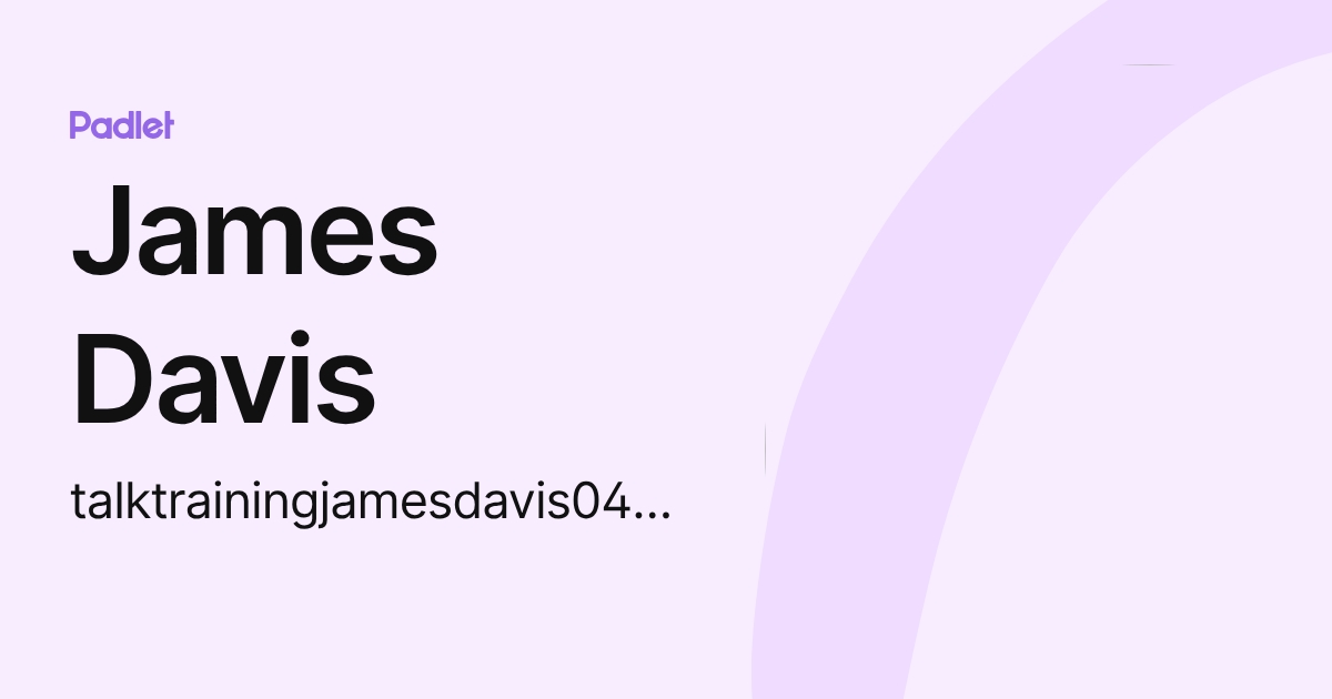 James Davis (talktrainingjamesdavis040484) profile | Padlet
