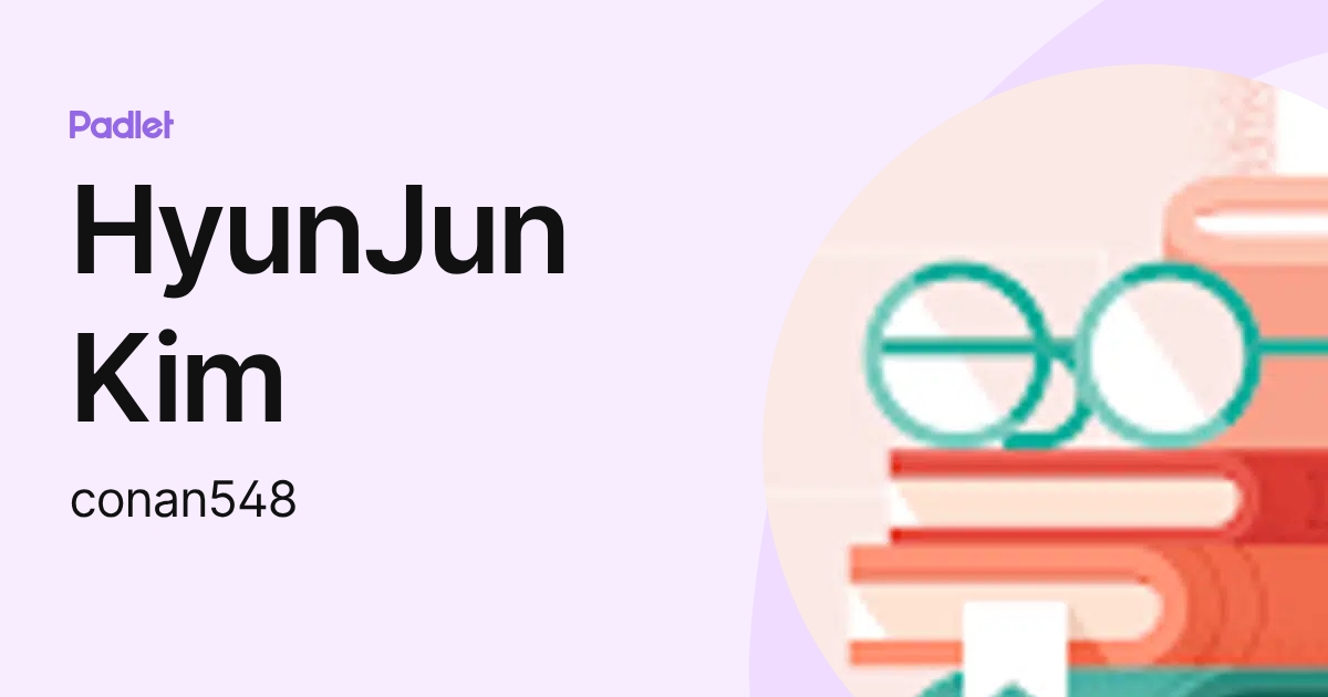 HyunJun Kim (conan548) profile | Padlet