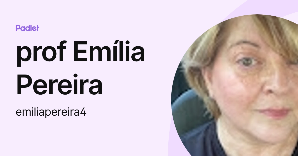 prof Emília Pereira (emiliapereira4) profile | Padlet