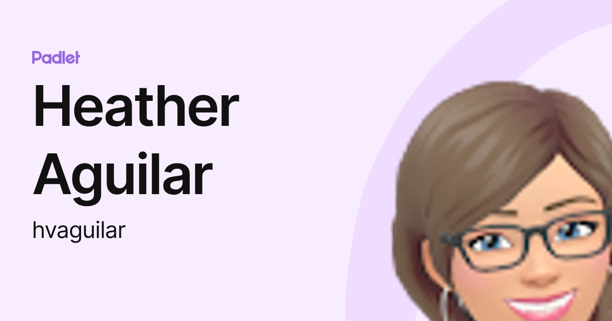 Heather Aguilar (hvaguilar) profile | Padlet