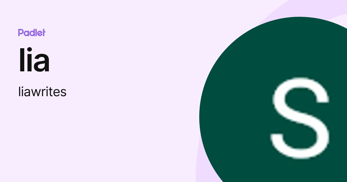 lia (liawrites) profile | Padlet