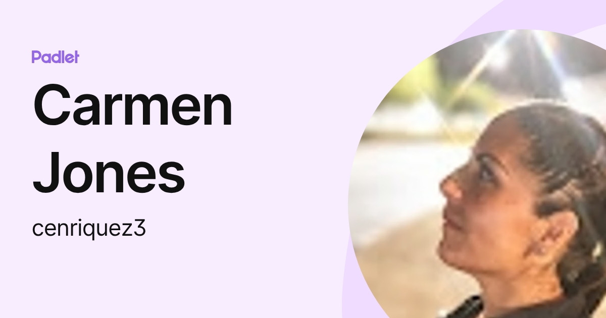 Carmen Jones (cenriquez3) profile | Padlet