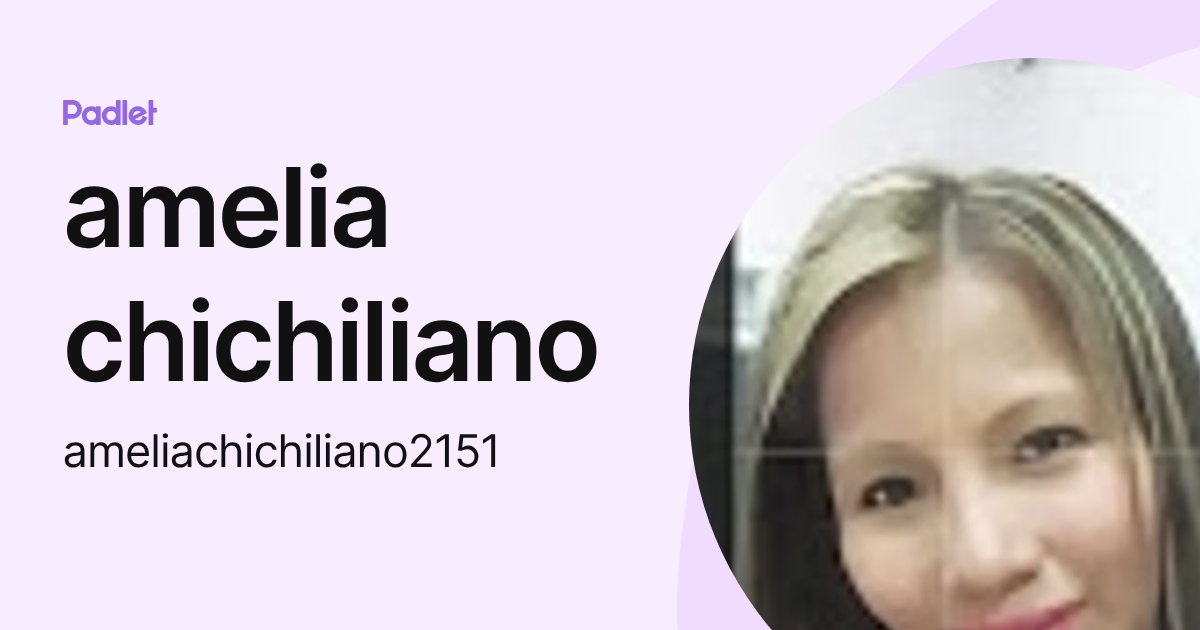 amelia chichiliano (ameliachichiliano2151) profile | Padlet