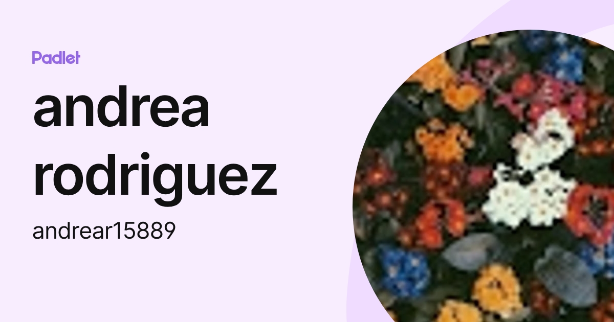 andrea rodriguez (andrear15889) profile | Padlet