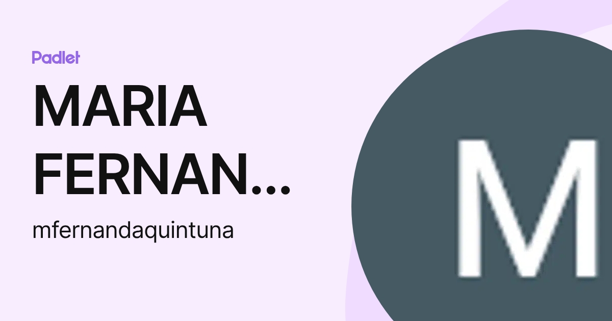 MARIA FERNANDA QUINTUÑA AGUDO (mfernandaquintuna) profile | Padlet