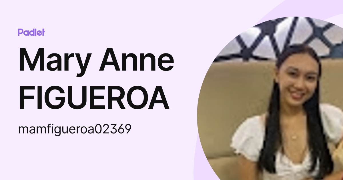 Mary Anne FIGUEROA (mamfigueroa02369) profile | Padlet