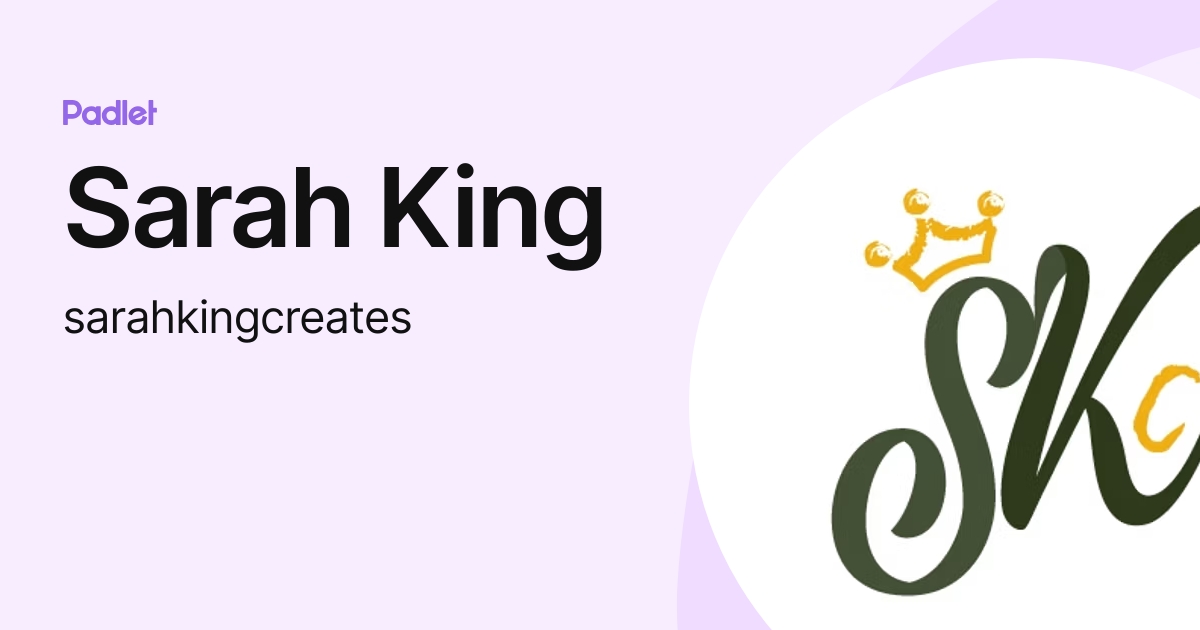 Sarah King (sarahkingcreates) profile | Padlet