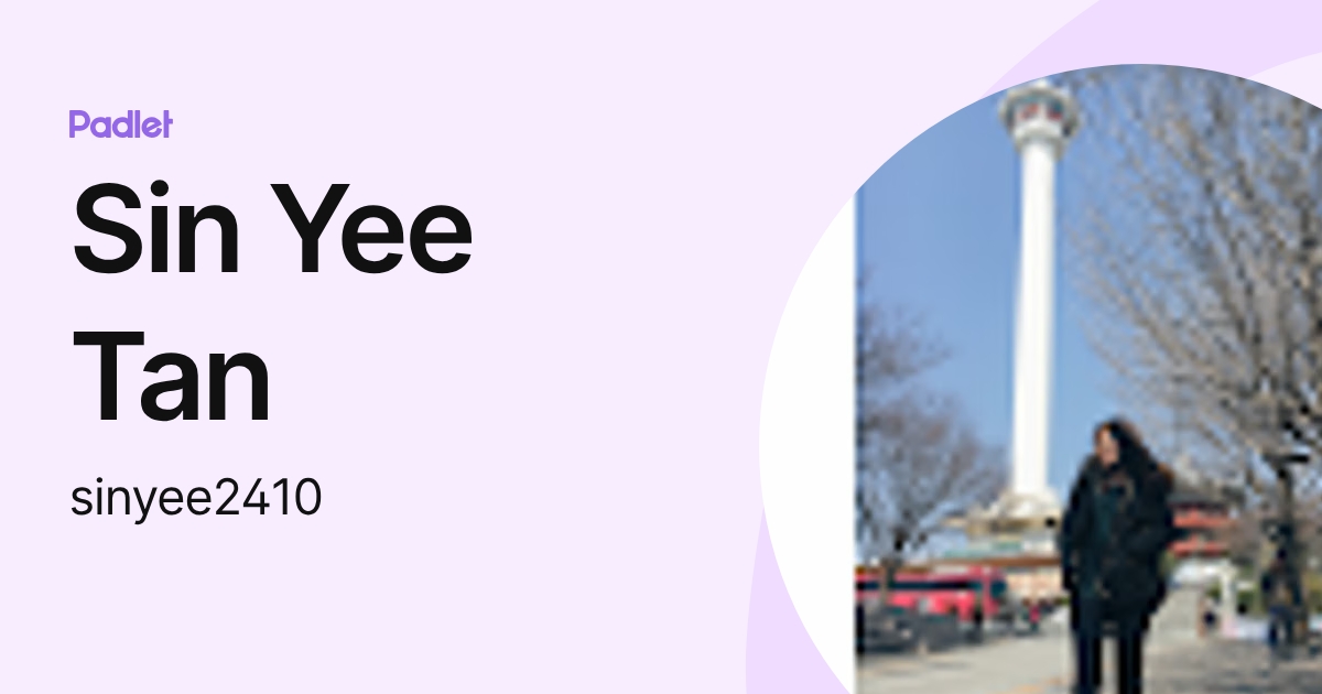 Sin Yee Tan (sinyee2410) profile | Padlet