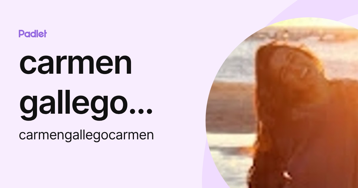 carmen gallego peña (carmengallegocarmen) profile | Padlet