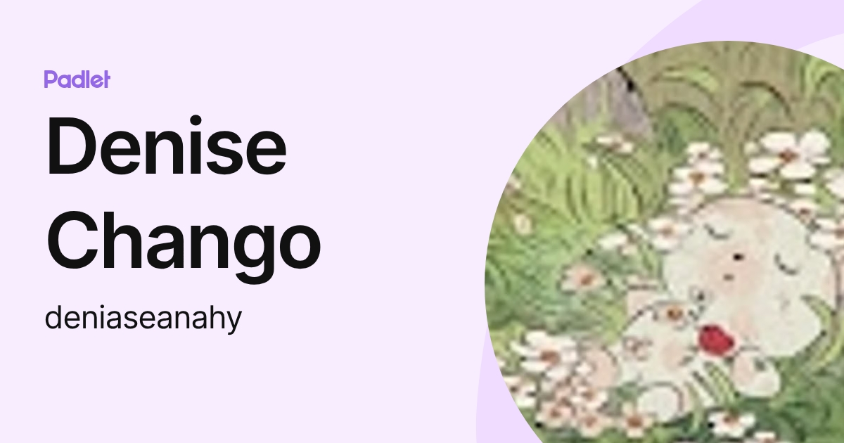 Denise Chango (deniaseanahy) profile | Padlet