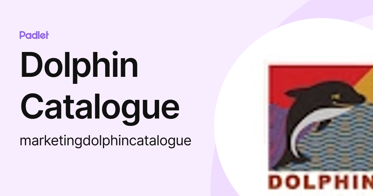 Dolphin Catalogue (marketingdolphincatalogue) profile Padlet