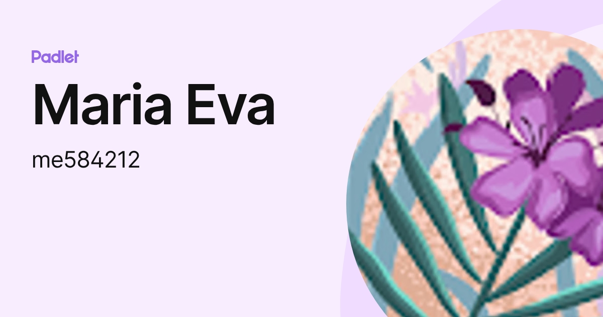 Maria Eva (me584212) profile | Padlet