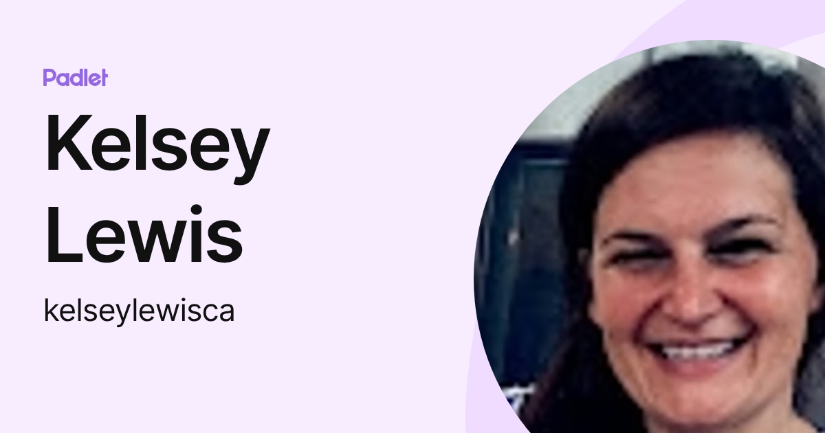 Kelsey Lewis (kelseylewisca) profile | Padlet