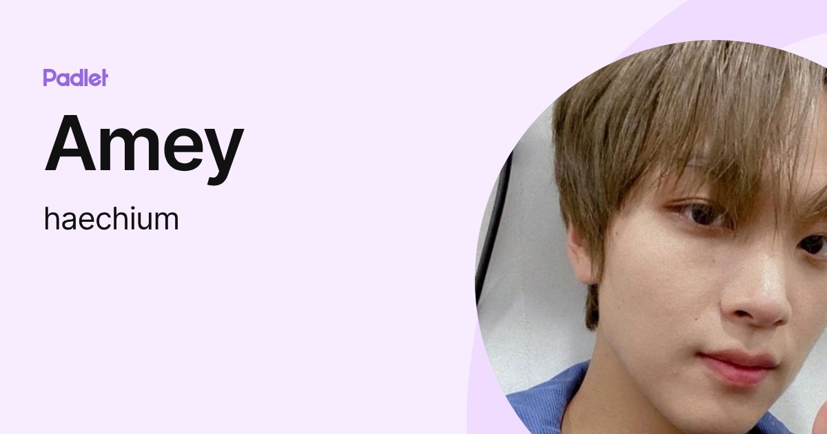 Amey (haechium) profile | Padlet