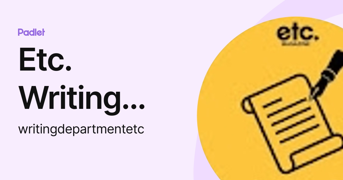 Etc. Writing Department (writingdepartmentetc) profile | Padlet