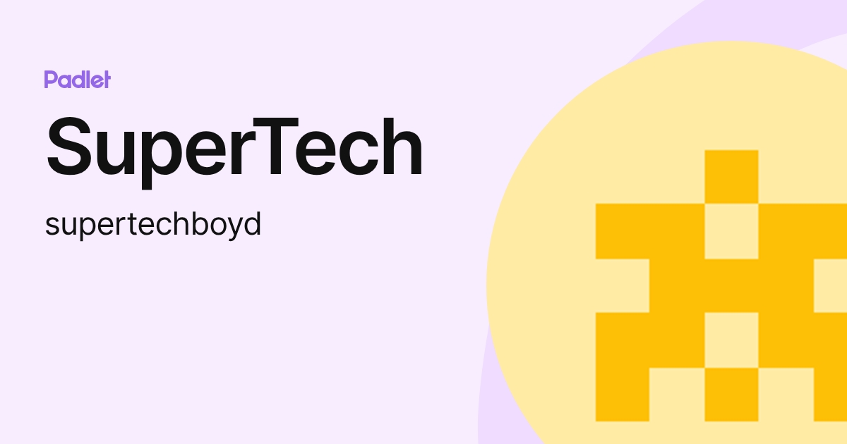 SuperTech (supertechboyd) profile | Padlet