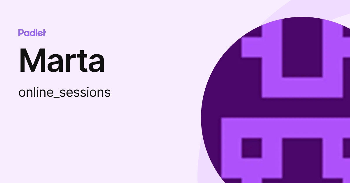 Marta (online_sessions) profile | Padlet