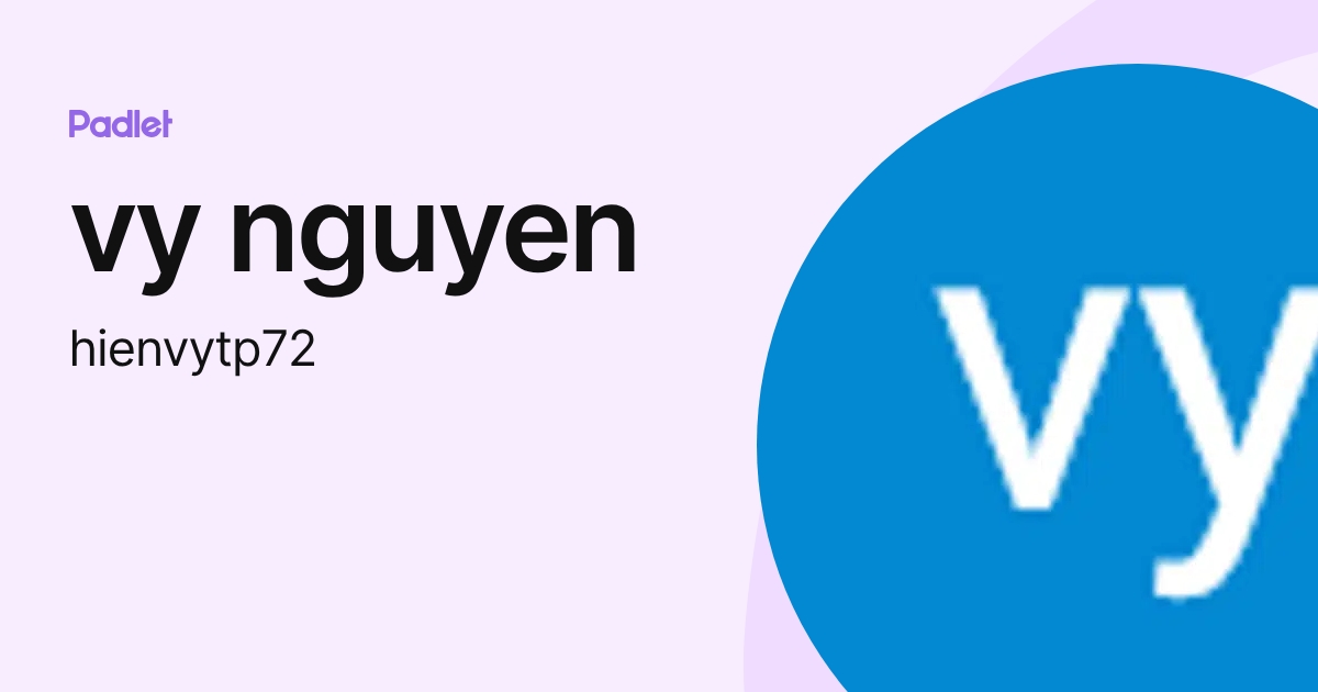 vy nguyen (hienvytp72) profile | Padlet