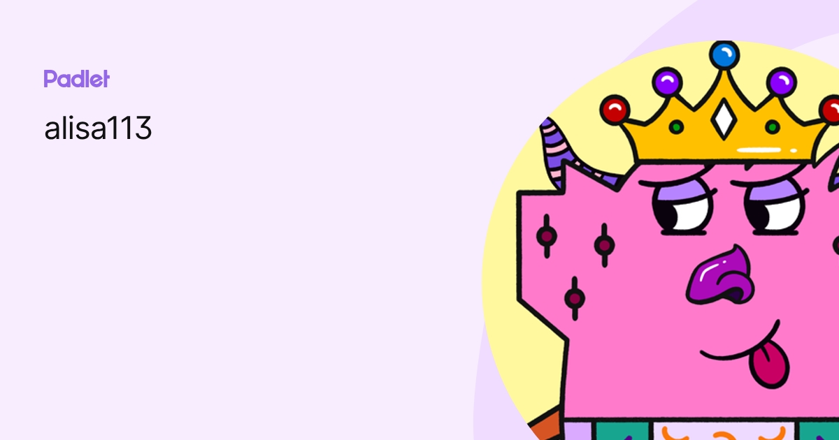 alisa113 profile | Padlet