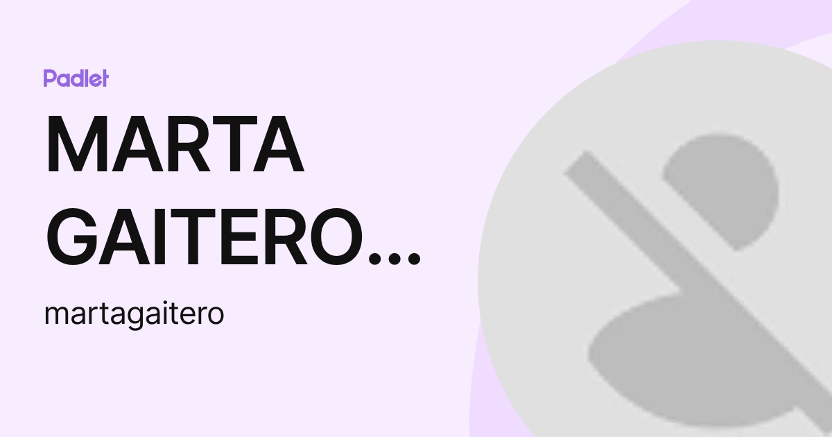 MARTA GAITERO (IRAKASLEA) (martagaitero) profile | Padlet