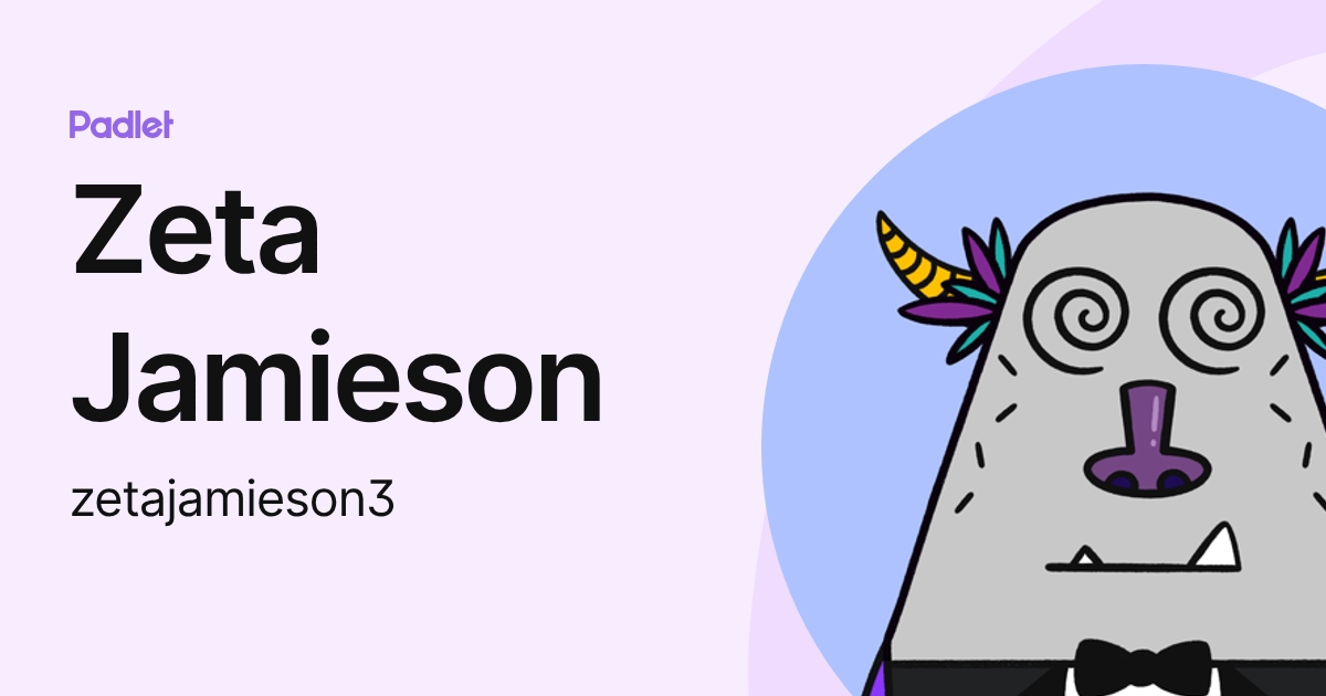 Zeta Jamieson (zetajamieson3) profile | Padlet