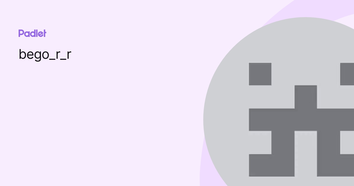 bego_r_r profile | Padlet