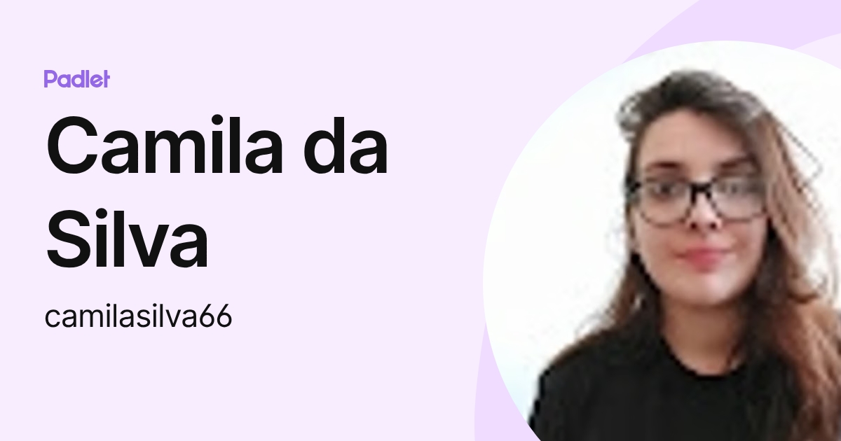 Camila da Silva (camilasilva66) profile | Padlet