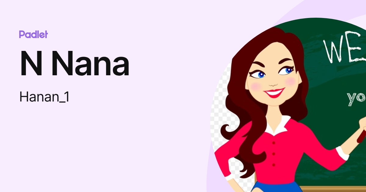 N Nana (Hanan_1) profile | Padlet